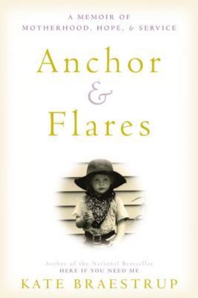 Cover for Kate Braestrup · Anchor and Flares A Memoir of Motherhood, Hope, and Service (MISC) (2015)