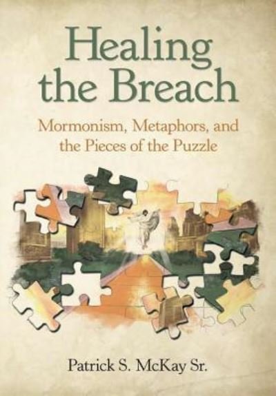 Sr Patrick S McKay · Healing the Breach (Hardcover Book) (2018)