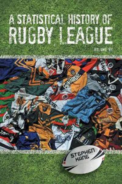 Cover for Stephen Kane · A Statistical History of Rugby League - Volume Vii (Paperback Bog) (2013)