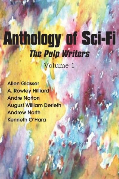 Cover for Andre Norton · Anthology of Sci-fi, the Pulp Writers V1 (Paperback Book) (2013)