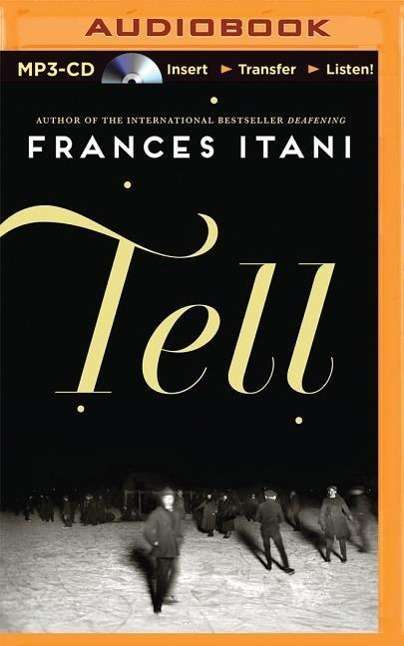 Cover for Frances Itani · Tell (MP3-CD) (2015)