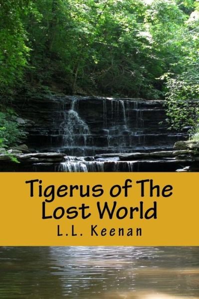 Cover for L L Keenan · Tigerus of the Lost World (Pocketbok) (2013)