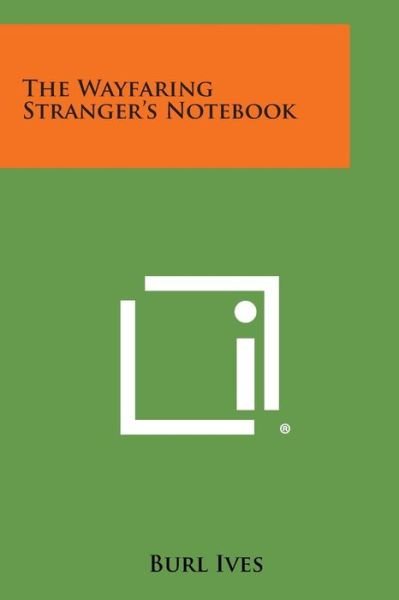 Cover for Burl Ives · The Wayfaring Stranger's Notebook (Paperback Book) (2013)