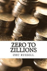 Cover for Mr Oru Russell · Zero to Zillions (Paperback Book) (2013)