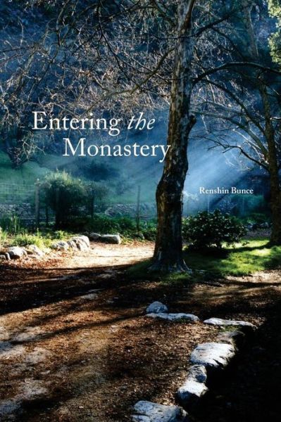 Entering the Monastery - Renshin Bunce - Books - Createspace - 9781496188977 - July 13, 2014