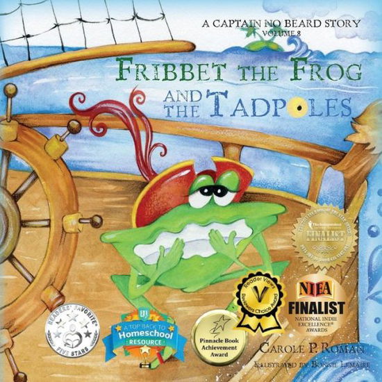 Fribbet the Frog and the Tadpoles: Captain No Beard - Carole P Roman - Books - Createspace - 9781499145977 - January 7, 2015