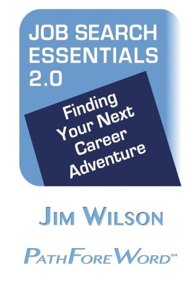 Cover for Jim Wilson · Job Search Essentials 2.0: Finding Your Next Career Adventure (Taschenbuch) (2014)