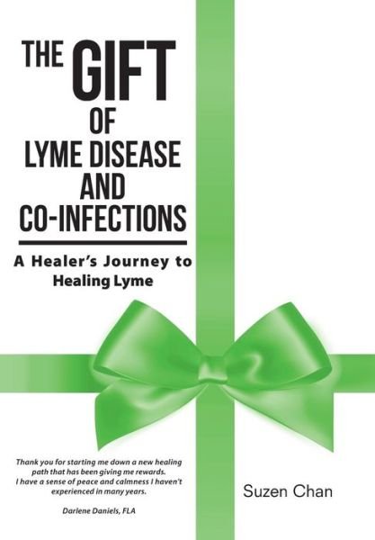 Cover for Suzen Chan · The Gift of Lyme Disease and Co-infectio (Hardcover Book) (2016)
