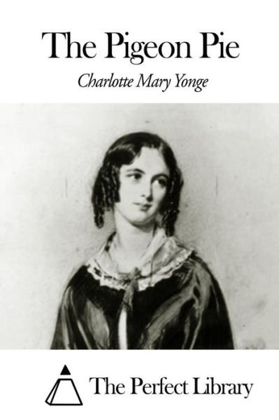 Cover for Charlotte Mary Yonge · The Pigeon Pie (Paperback Book) (2014)