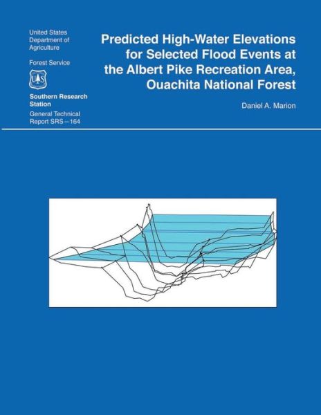 Cover for Daniel a Marion · Predicted High-water Elevations for Selected Flood Events at the Albert Pike Recreation Area, Ouachita National Forest (Paperback Book) (2015)