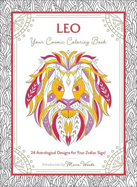 Cover for Mecca Woods · Leo: Your Cosmic Coloring Book: 24 Astrological Designs for Your Zodiac Sign! - Cosmic Coloring Book (Paperback Book) (2020)