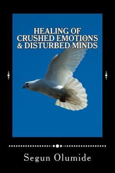 Cover for Segun Olumide · Healing of Crushed Emotions &amp; Disturbed Minds (Paperback Book) (2016)