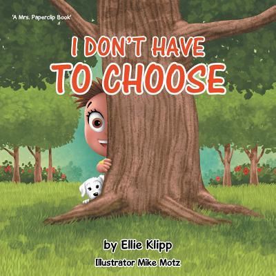 Cover for Ellie Klipp · I Don't Have To Choose (Paperback Book) (2016)