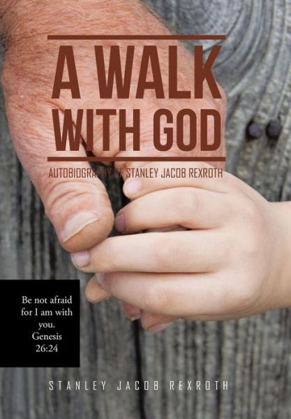 Cover for Stanley Jacob Rexroth · A Walk with God (Hardcover Book) (2016)