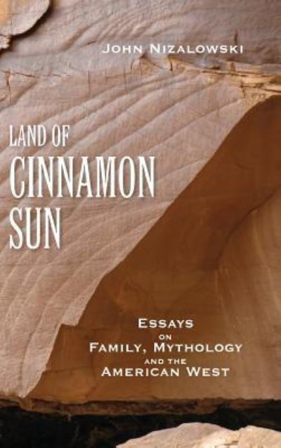 Cover for John Nizalowski · Land of Cinnamon Sun (Gebundenes Buch) (2013)