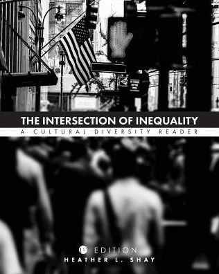 Cover for Heather L. Shay · The Intersection of Inequality: A Cultural Diversity Reader (Pocketbok) (2016)