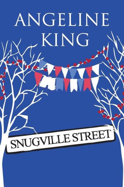 Cover for Angeline King · Snugville Street: the Sun Reaps What the Rain Has Sown (Paperback Book) (2015)