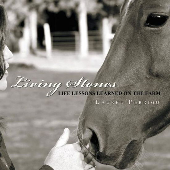 Cover for Laurel Perrigo · Living Stones: Life Lessons Learned on the Farm (Paperback Book) (2015)