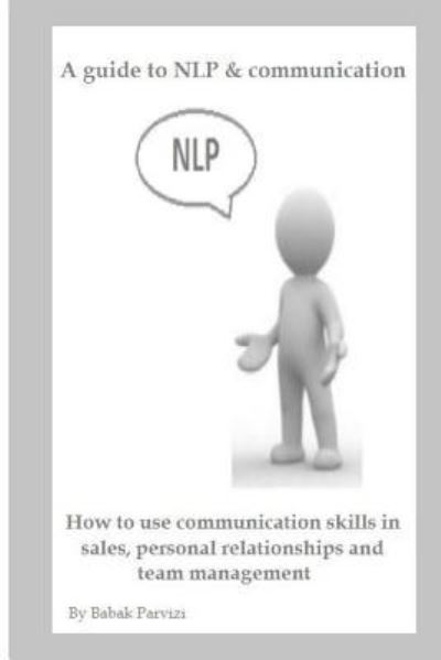 Cover for Babak Parvizi · A guide to NLP &amp; communication (Paperback Book) (2015)