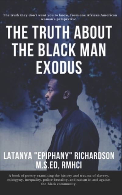 Cover for Latanya Epiphany Richardson · The Truth About The Black Man Exodus (Paperback Book) (2020)