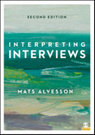 Interpreting Interviews - Mats Alvesson - Kirjat - Sage Publications Ltd - 9781529611977 - perjantai 30. kesäkuuta 2023