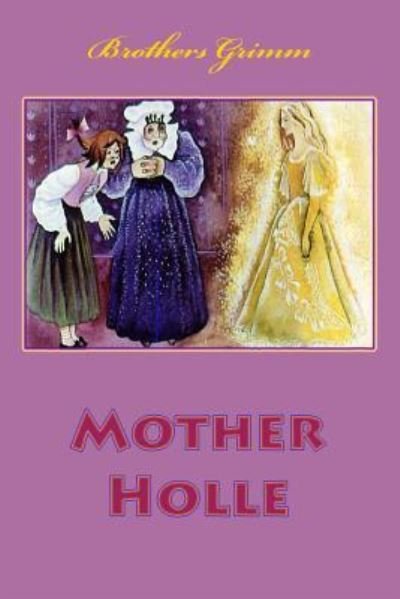 Cover for Brothers Grimm · Mother Holle (Paperback Book) (2016)