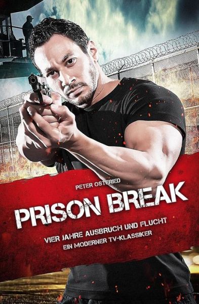 Cover for Peter Osteried · Prison Break - Vier Jahre Ausbruch Und Flucht (Paperback Book) (2016)