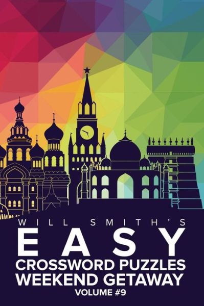 Will Smith Easy Crossword Puzzles -Weekend Getaway ( Volume 9) - Will Smith - Libros - Createspace Independent Publishing Platf - 9781530697977 - 23 de marzo de 2016