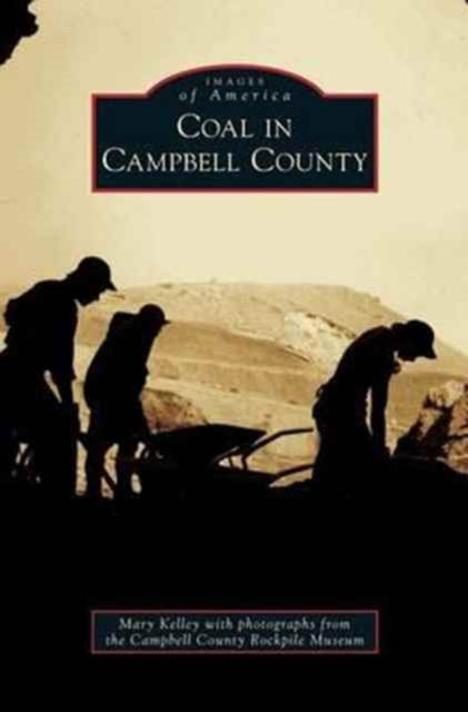 Cover for Mary Kelley · Coal in Campbell County (Inbunden Bok) (2013)