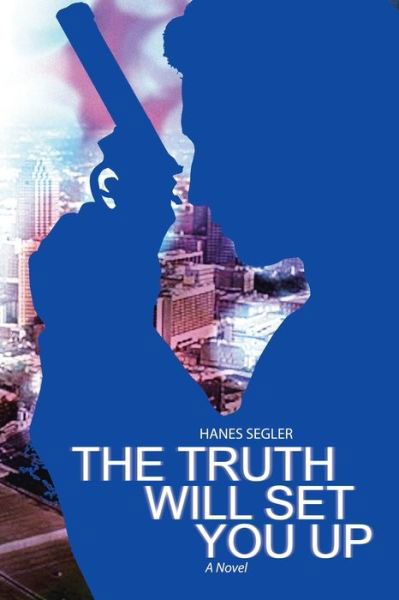 Cover for Hanes Segler · Truth Will Set You Up (Book) (2020)
