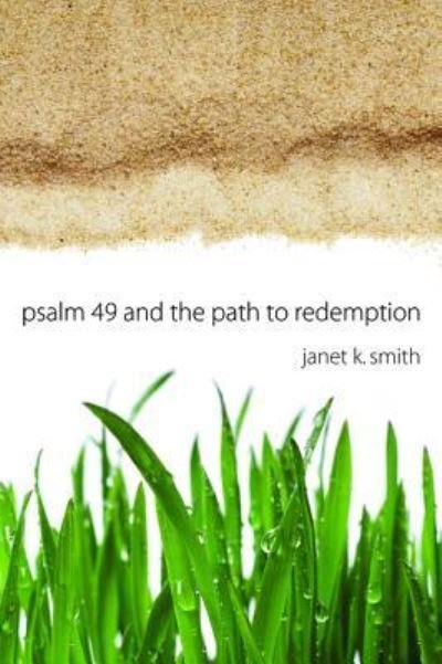 Cover for Janet K. Smith · Psalm 49 and the Path to Redemption (Paperback Book) (2017)