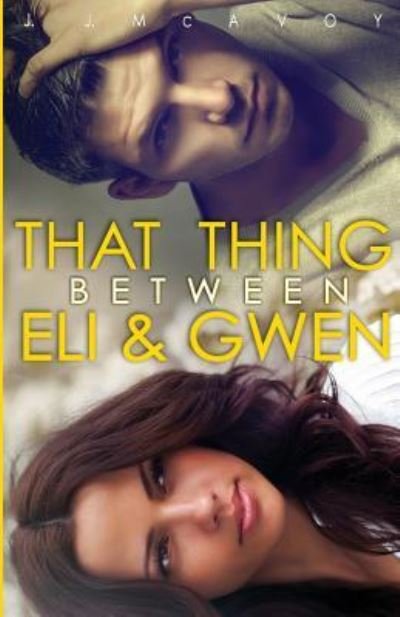 Cover for J J McAvoy · That Thing Between Eli and Gwen (Pocketbok) (2016)