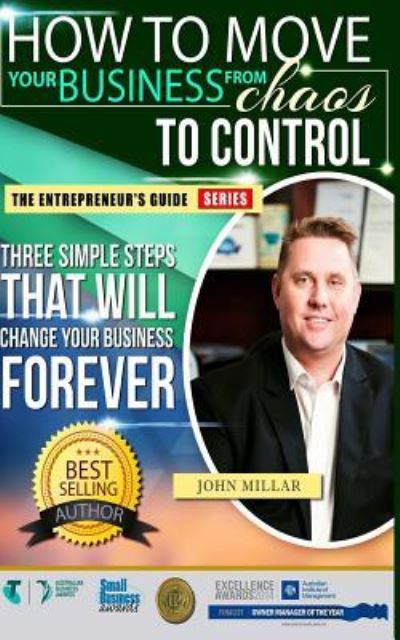 How to Move Your Business from Chaos to Control - John Millar - Książki - Createspace Independent Publishing Platf - 9781533315977 - 17 maja 2016