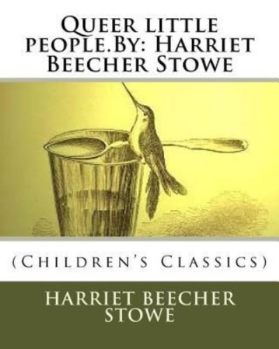 Cover for Professor Harriet Beecher Stowe · Queer little people.By (Paperback Book) (2016)