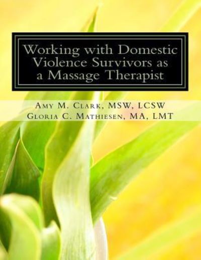 Cover for Gloria C Mathiesen · Working with Domestic Violence Survivors as a Massage Therapist (Taschenbuch) (2016)