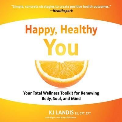 Cover for KJ Landis · Happy, Healthy You (MP3-CD) (2018)