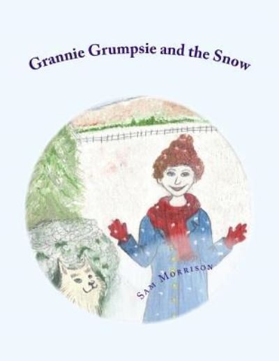 Cover for Sam Morrison · Grannie Grumpsie and the Snow (Paperback Book) (2016)
