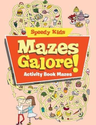 Cover for Speedy Kids · Mazes Galore! (Paperback Book) (2017)