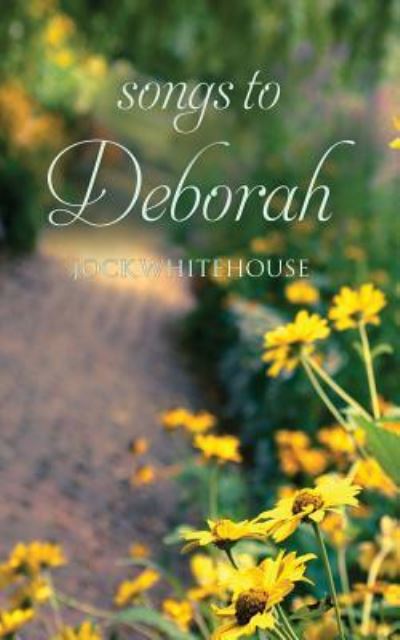 Jock Whitehouse · Songs to Deborah (Paperback Book) (2017)