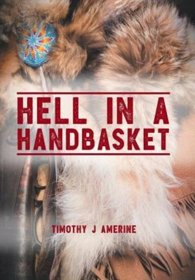 Cover for Timothy J Amerine · Hell in a Handbasket (Hardcover Book) (2018)