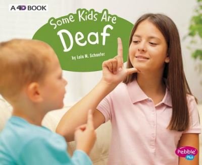 Cover for Lola M. Schaefer · Some kids are deaf (Book) [Revised edition. edition] (2018)