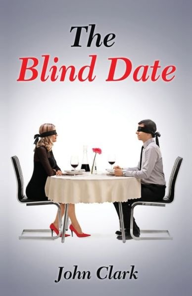 Cover for John Clark · The Blind Date (Paperback Book) (2017)