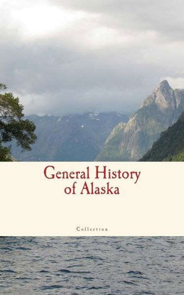 Cover for Collection · General History of Alaska (Paperback Book) (2017)