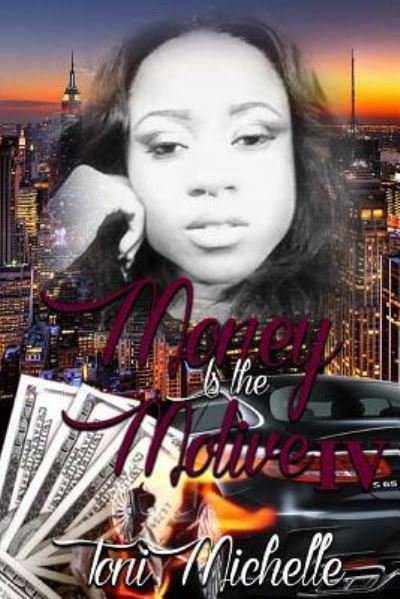 Cover for Toni Michelle · Money Is the Motive 4 (Paperback Book) (2017)