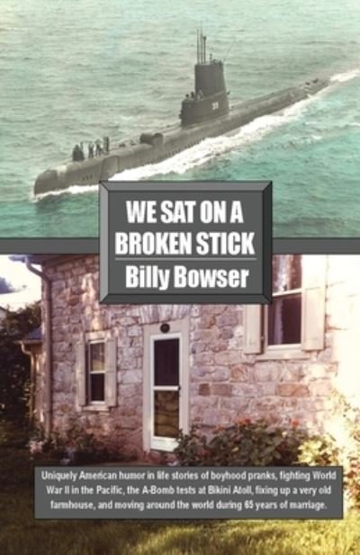 Cover for Billy Bowser · We Sat On A Broken Stick (Paperback Book) (2017)