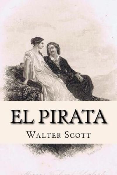Cover for Sir Walter Scott · El Pirata (Spanish) Edition (Paperback Book) (2017)