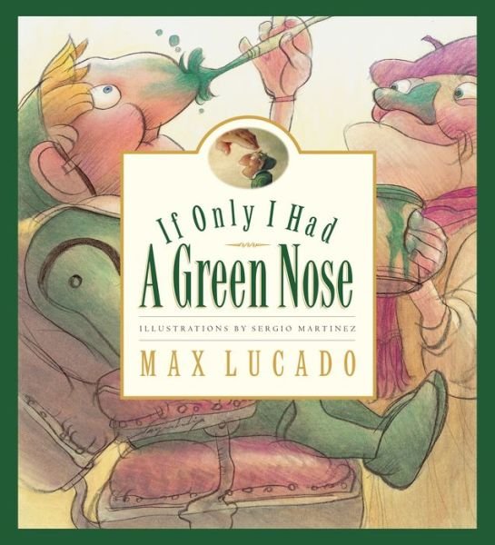 Cover for Max Lucado · If Only I Had a Green Nose - Max Lucado's Wemmicks (Innbunden bok) (2002)