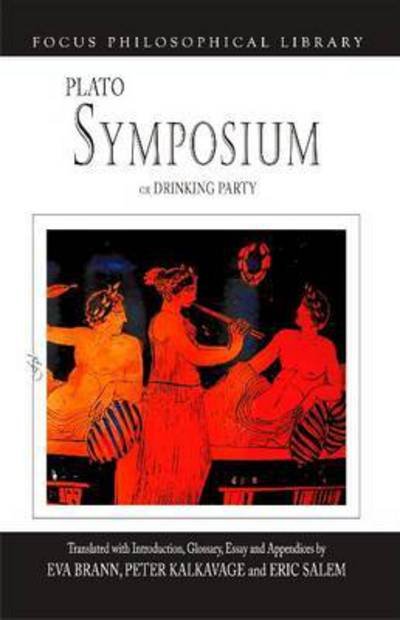 Symposium or Drinking Party - Focus Philosophical Library - Plato - Livres - Focus Publishing/R Pullins & Co - 9781585105977 - 14 février 2017