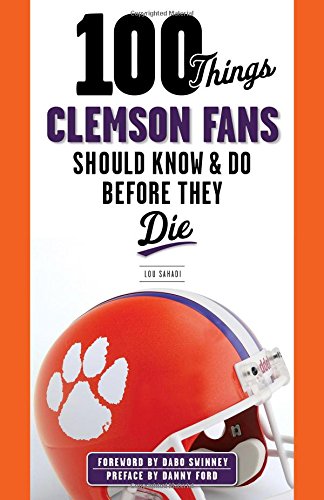 Cover for Lou Sahadi · 100 Things Clemson Fans Should Know &amp; Do Before They Die - 100 Things...Fans Should Know (Pocketbok) (2014)