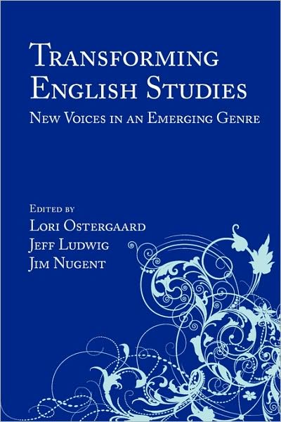 Cover for Lori Ostergaard · Transforming English Studies: New Voices in an Emerging Genre (Paperback Book) (2009)